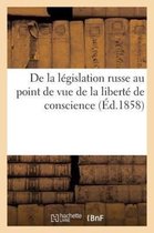 Histoire- de la Législation Russe Au Point de Vue de la Liberté de Conscience