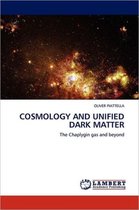 Cosmology and Unified Dark Matter