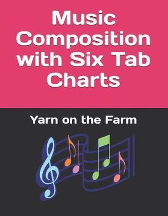 Music Composition Using Tab Music Composition with Six Tab Charts, Yarn On The Farm | 9781643930473 ...