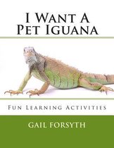 I Want a Pet Iguana