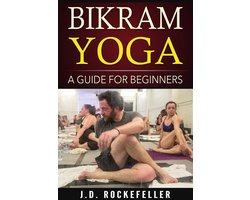 Bikram Yoga: Poses and Their Benefits book by J.D. Rockefeller