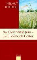 Die Gleichnisse Jesu - Das Bilderbuch Gottes