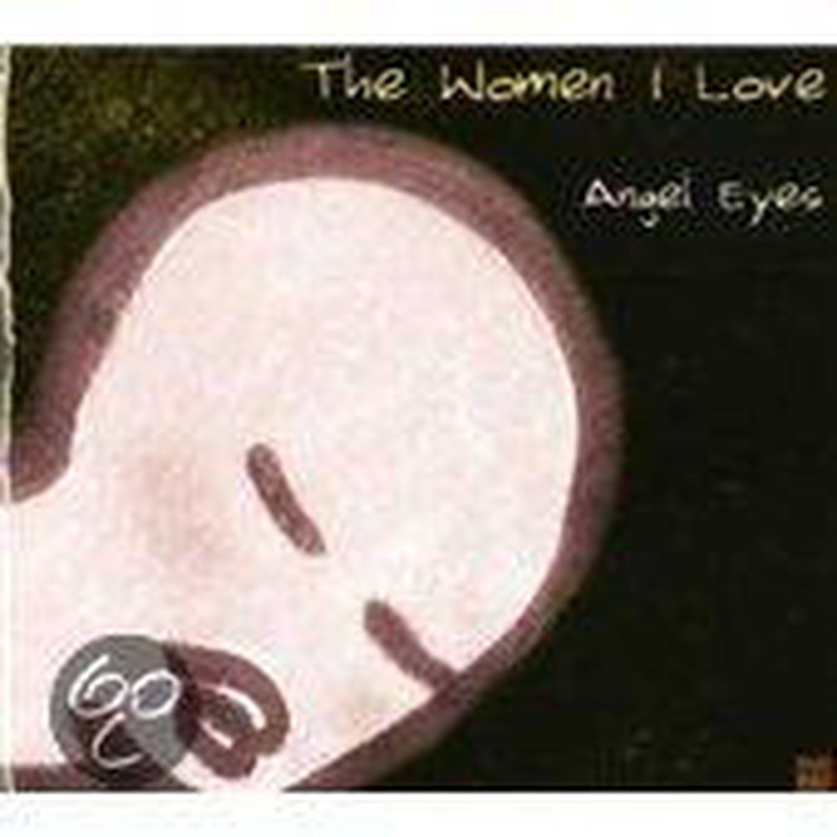 Women I Love - Angel Eyes, The