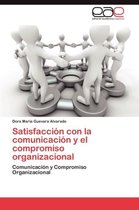 Satisfaccion Con La Comunicacion y El Compromiso Organizacional