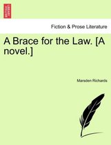 A Brace for the Law. [A Novel.]