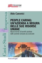 People caring: un'azienda a misura delle sue risorse umane. Nuove forme di benefit adottate dalle aziende europee più avanzate
