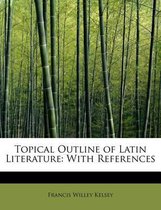 Topical Outline of Latin Literature