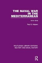 Routledge Library Editions: Military and Naval History - The Naval War in the Mediterranean