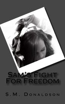 The Sam Series 2 - Sam's Fight For Freedom