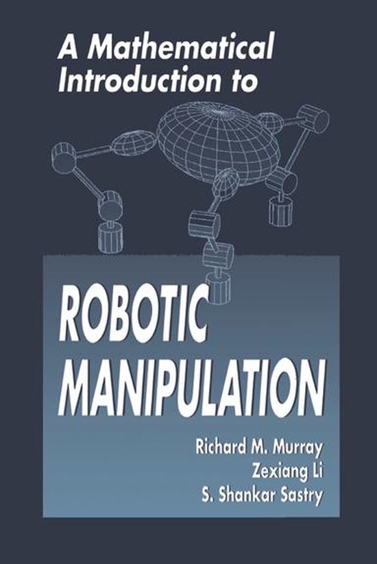 A Mathematical Introduction to Robotic Manipulation - cover
