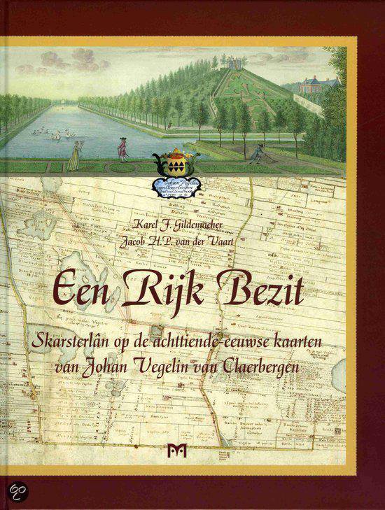 J. Abrahamse (red.), L. Verhart - Een Rijk Bezit. Skarsterlân op de achttiende-eeuwse kaarten van Johan Vegelin van Claerbergen