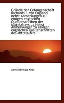 Gr Nde Der Gefangenschaft Richards I. Von England Nebst Anmerkungen Zu Einigen Englischen Quellensch