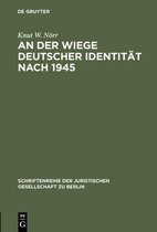 Schriftenreihe der Juristischen Gesellschaft Zu Berlin-An der Wiege deutscher Identit�t nach 1945