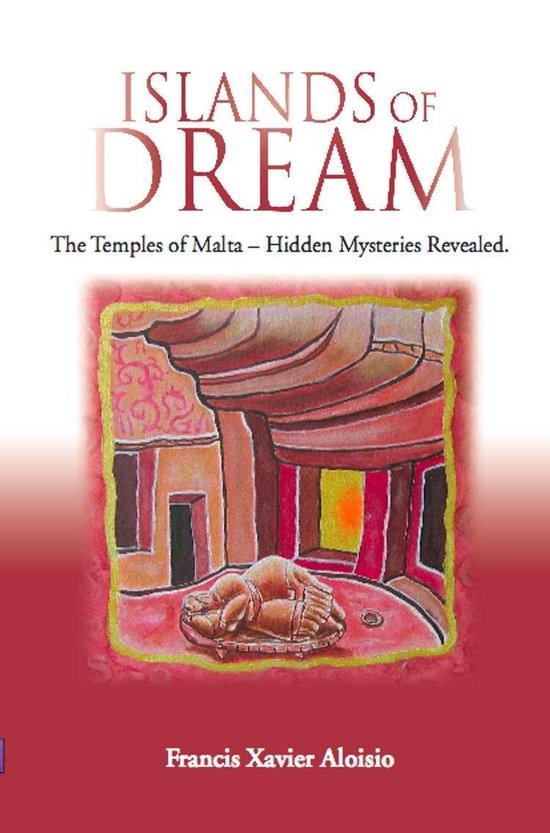 ISLANDS OF DREAM: The Temples of Malta - Hidden Mysteries Revealed