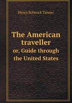 The American traveller or, Guide through the United States