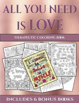 Therapeutic Coloring Book (All You Need is Love): This book has 40 coloring sheets that can be used to color in, frame, and/or meditate over