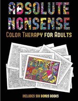 Color Therapy for Adults (Absolute Nonsense): This book has 36 coloring sheets that can be used to color in, frame, and/or meditate over