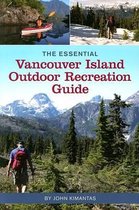 The Essential Vancouver Island Outdoor Recreation Guide