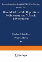 Special Publication of the Society for Geology Applied to Mineral Deposits 5 - Base Metal Sulfide Deposits in Sedimentary and Volcanic Environments
