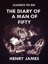 Classics To Go - The Diary of a Man of Fifty