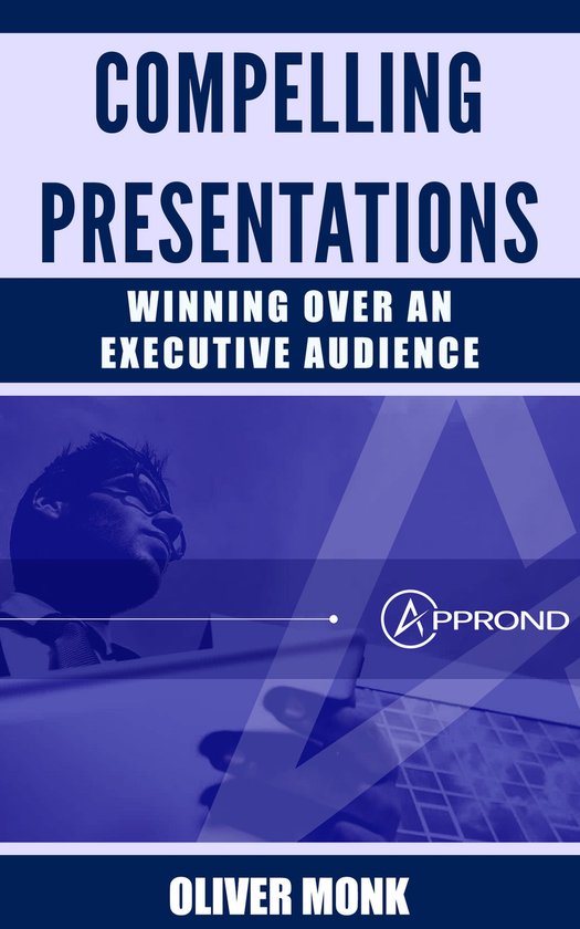Compelling Presentations: Winning Over and Executive Audienc ... - cover