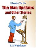 Classics To Go - The Man Upstairs and Other Stories