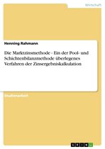 Die Marktzinsmethode - Ein Der Pool- Und Schichtenbilanzmethode �Berlegenes Verfahren Der Zinsergebniskalkulation