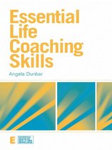 Essential Coaching Skills and Knowledge - Essential Life Coaching Skills