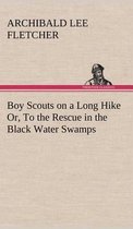 Boy Scouts on a Long Hike Or, To the Rescue in the Black Water Swamps