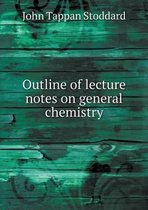 Outline of lecture notes on general chemistry