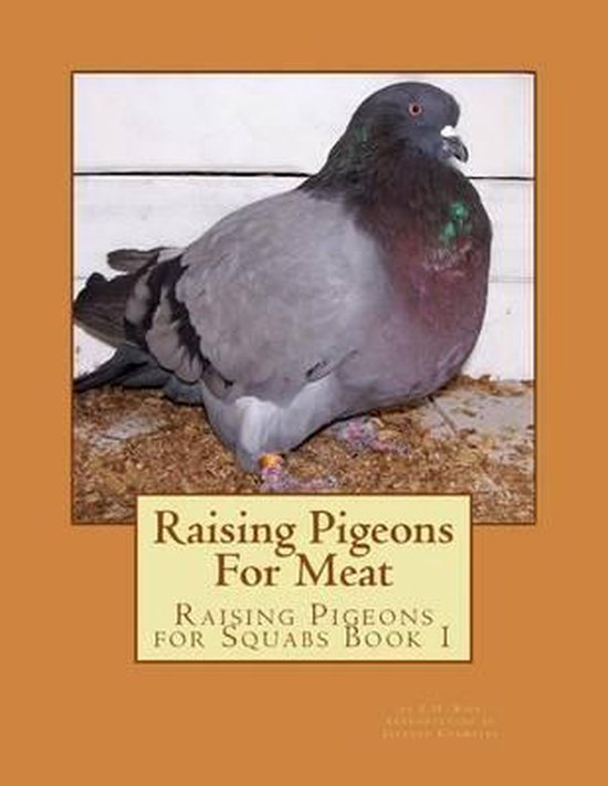Raising Pigeons for Squabs- Raising Pigeons For Meat - cover