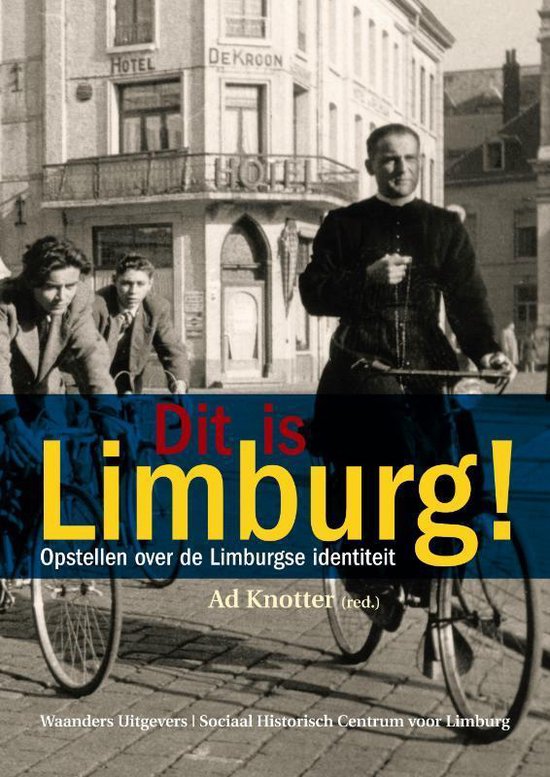 Cover van het boek 'Dit is Limburg!' van Ad Knotter