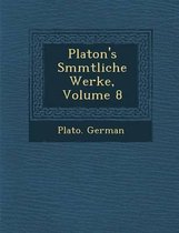 Platon's S Mmtliche Werke, Volume 8