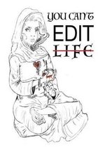 You Can't Edit Life