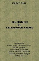 ISIS DÉVOILÉE OU L'ÉGYPTOLOGIE SACRÉE