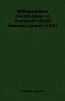 Bibliographical Contributions - A Provisional List Of Nebraska Authors (1918)