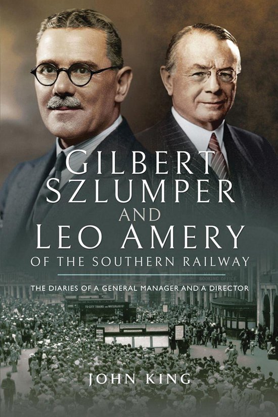 Gilbert Szlumper and Leo Amery of the Southern Railway - cover