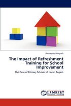 The Impact of Refreshment Training for School Improvement