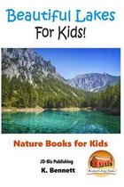 Beautiful Lakes For Kids!