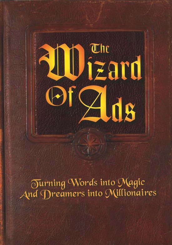 Boekomslag van 'The Wizard of Ads' in bruin leer met gouden tekst 'Turning Words into Magic And Dreamers into Millionaires'.