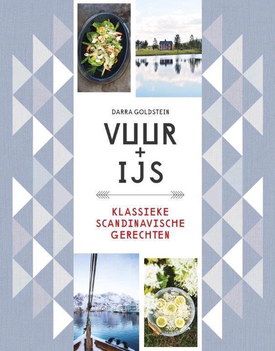 Vuur + IJs. Klassieke Scandinavische gerechten - Darra Goldstein | Respetofundacion.org