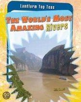 The World's Most Amazing Rivers