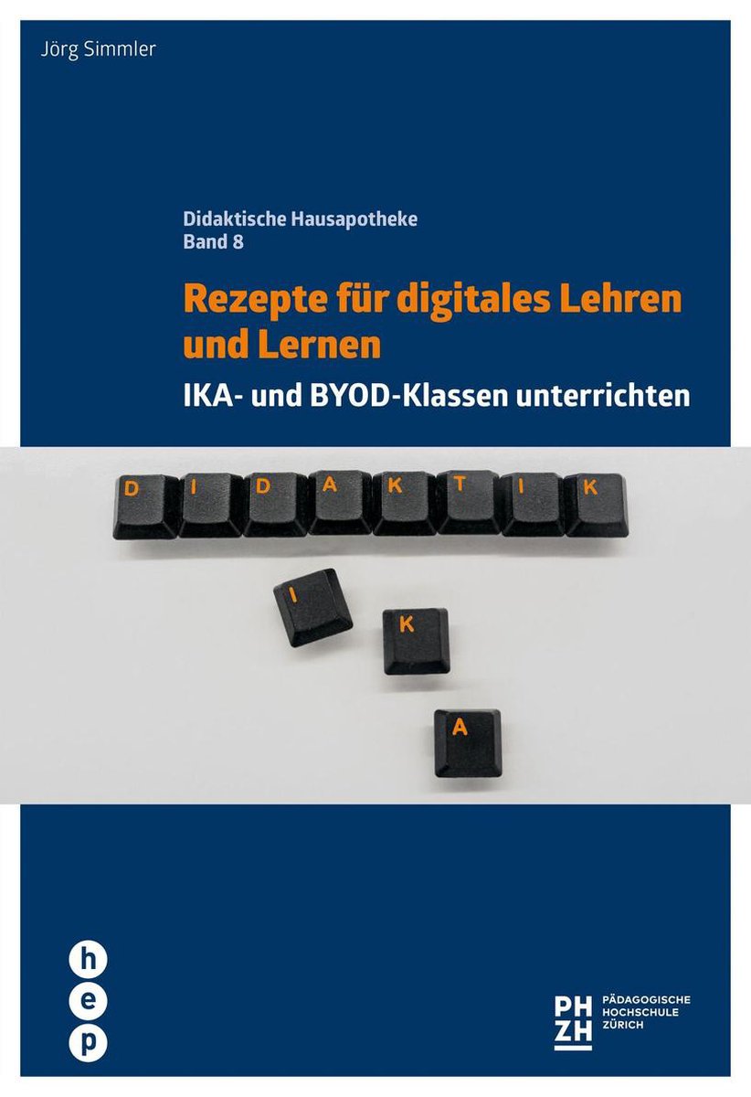 Didaktische Hausapotheke 8 - Rezepte für digitales Lehren und Lernen - Jörg Simmler