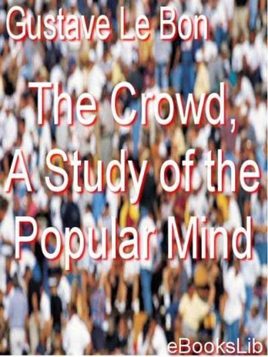 The Crowd, A Study of the Popular Mind - cover