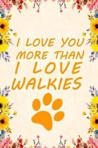 I Love You More Than I Love Walkies