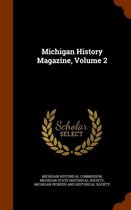 Michigan History Magazine, Volume 2