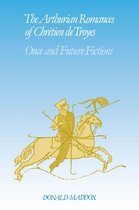 Cambridge Studies in Medieval LiteratureSeries Number 12-The Arthurian Romances of Chrétien de Troyes