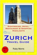 Zurich, Switzerland Travel Guide - Sightseeing, Hotel, Restaurant & Shopping Highlights (Illustrated)