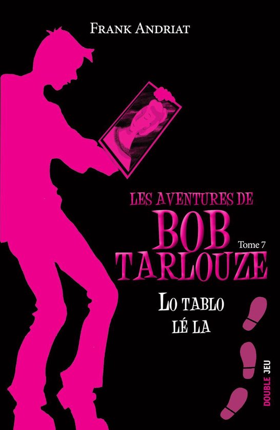 Les aventures de Bob Tarlouze 7 - Lo tablo lé la - cover
