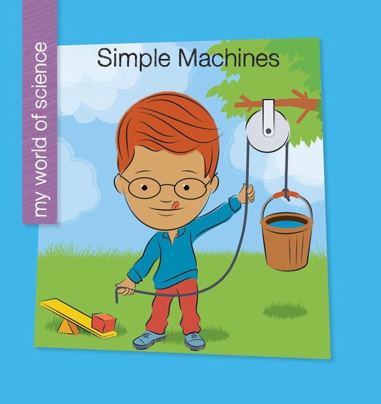 My Early Library: My World of Science - Simple Machines - cover